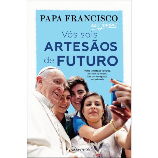 Vós Sois Artesãos de Futuro